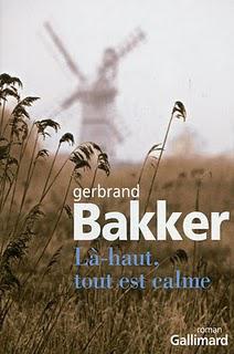 Gerbrand Bakker - Là-haut, tout est calme