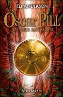 Informations sur la sortie du tome 3 d'Oscar Pill - Eli Anderson