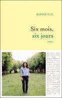 Six mois, six jours – Karin Tuil