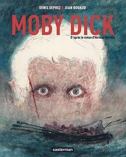 Moby Dick d’après le roman d’Herman Melville par Denis Deprez et Jean Rouaud, BD du mercredi