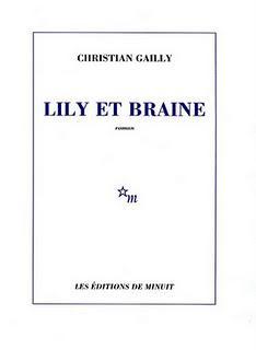 Christian Gailly - Lily et Braine