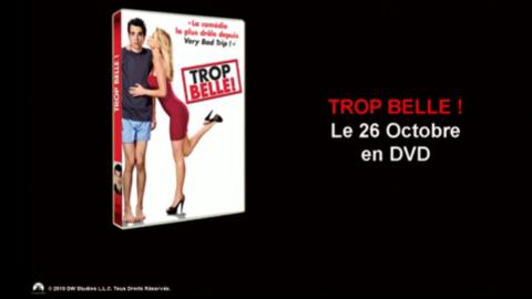 Trop Belle ! ... le DVD est sorti ... et voici la bande annonce