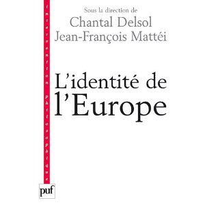 L’identité de  l’Europe, par Ch. Delsol et J-F Mattéi