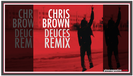 Chris Brown – « Deuces » (Remix)| [feat. Drake, T.I., Kanye West, Fabolous, Rick Ross & André 3000]