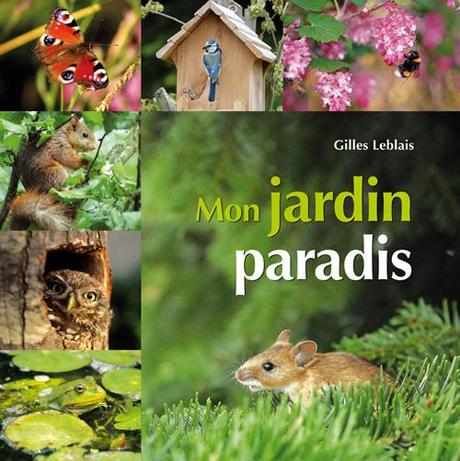Mon Jardin Paradis – Gilles Leblais – Editions Terre Vivante