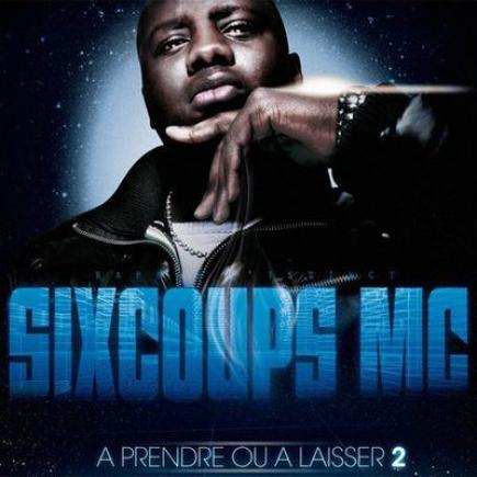 Album - SIX COUPS MC - a prendre ou a laisser 2