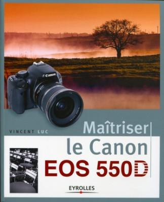 Astuces : maitriser le Canon EOS 550D et 7D