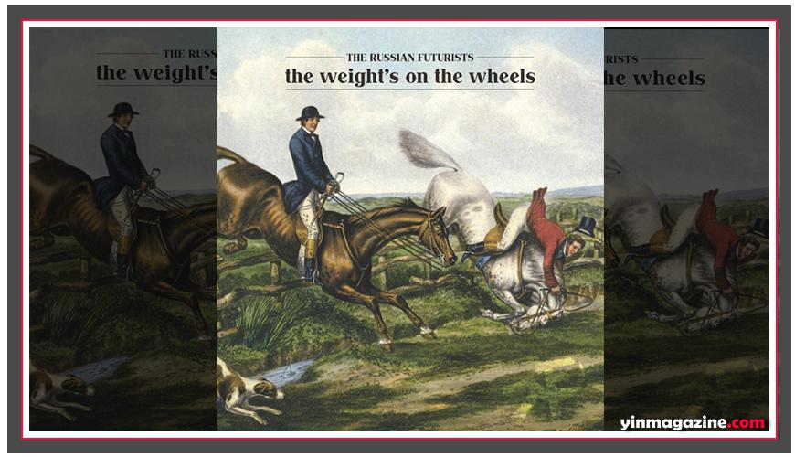 COVER5 The Russian Futurists – ‘Hoeing Weeds Sowing Seeds’ |  (From The Weight’s On The Wheels)