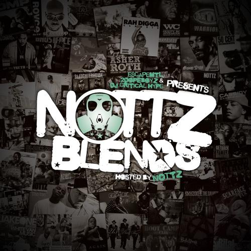 Mixtape: DJ Critical Hype, EscapeMTL & 2DopeBoyz présente Nottz Blends (Animé par Nottz)