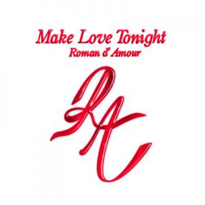 Roman D’amour – Make Love Tonight