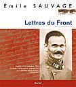 Les lettres du front, d'Émile Sauvage : un témoignage de poilu toujours intact
