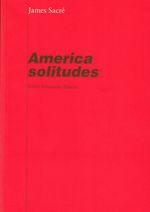 America Solitudes de James Sacré (par Alexis Pelletier)