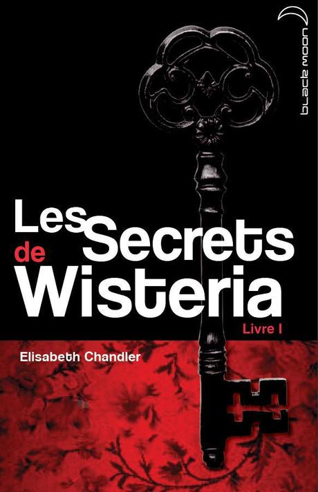 Les Secrets de Wisteria - Elizabeth Chandler