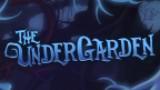 The UnderGarden se lance en un trailer