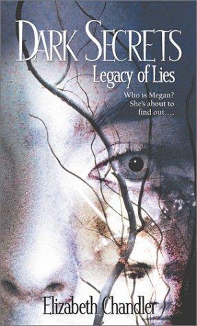 book cover of Legacy of Lies (Dark Secrets, book 1) by Elizabeth Chandler