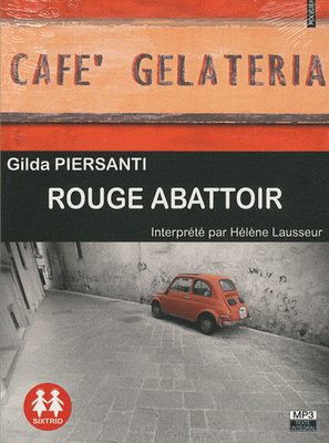 Rouge abattoir / Gilda Piersanti, texte lu par Hélène Lausseur