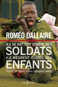 Ils se battent comme des soldats, ils meurent comme des enfants L’avis de Roméo Dallaire sur le dossier Omar Khadr