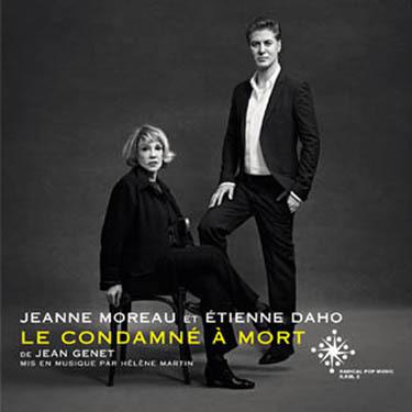 Jeanne Moreau & Étienne Daho – Le condamné à mort (de Jean Genet)