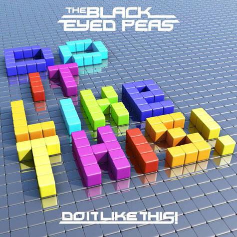 Voici la nouvelle chanson des Black Eyed Peas ``Do It Like This``