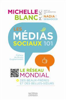 les medias sociaux 101 Découvrez les médias sociaux avec Michelle Blanc
