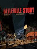 Belleville Story t.1 - Avant minuit