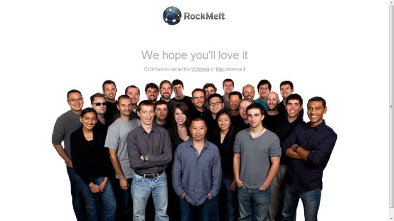 You have early access to RockMelt!