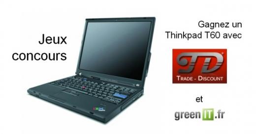 Jeux Concours - Tradediscount.com & GreenIT.fr - un Thinkpad T60 à gagner