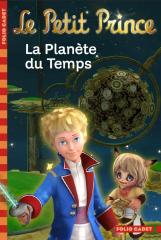 Le Petit Prince La Planète du Temps Folio Cadet