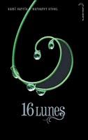 Le Livre des lunes - La série - 16 Lunes - Kami Garcia et Margaret Stohl