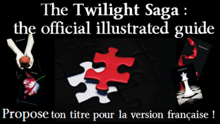 Proposez votre titre pour la version française du guide officiel twilight.