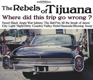 The Rebels Of Tijuana - Where did this trip go wrong ? (2010)