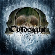 Coldsight, Until Your Last Breath