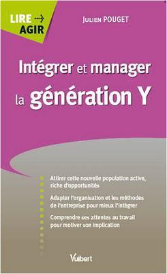 Intégrer et manager la génération Y par Julien Pouget (interview)