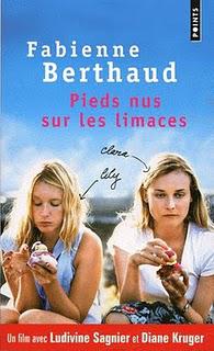 Pieds nus sur les limaces de Fabienne Berthaud (le livre avant le film)