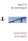 Naissance d’un pont – Maylis de Kerangal