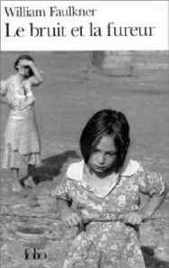 J’ai pleuré en lisant « Le bruit et la fureur » de Faulkner