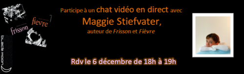 Maggie Stiefvater, l'auteur de Frisson et Fièvre, sera en chat sur Lecture-Academy !