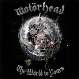 Motörhead, The Wörld is Yours
