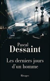 Les Derniers jours d'un homme / Pascal Dessaint