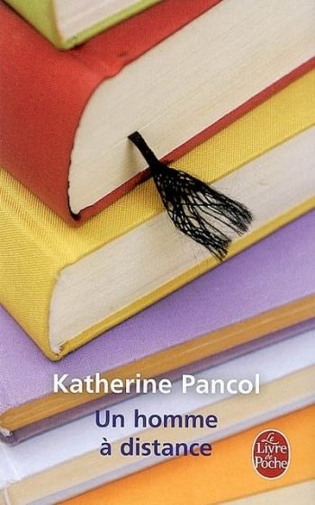 Katherine Pancol – Un homme à distance