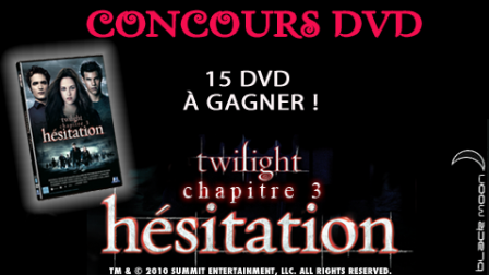 Concours DVD Twilight Chapitre 3 Hésitation