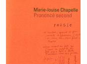 Prononcé second, Marie-louise Chapelle (par Anne Malaprade)