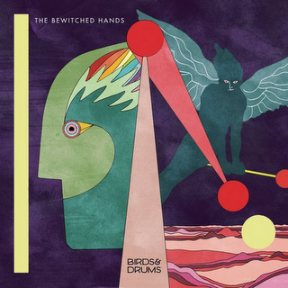 The Bewitched Hands  - Birds And Drums (2010)