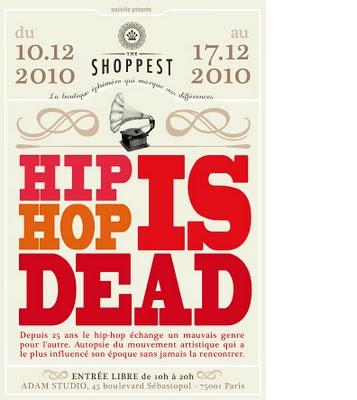 The shoppest. Hip hop is dead. 10 au 17 dec .