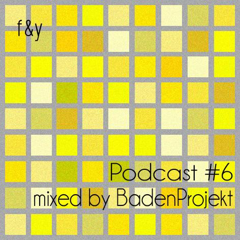 Podcast 6 - mixed by BadenProjekt
