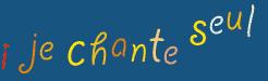 si je chante !