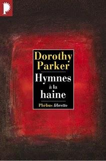 Dorothy Parker - Hymnes à la haine