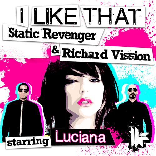 Static Revenger and Richard Vission feat Luciana - I like that (Remixes)