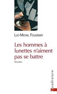 Luc-Michel Fouassier - Les hommes à lunettes n'aiment pas se battre