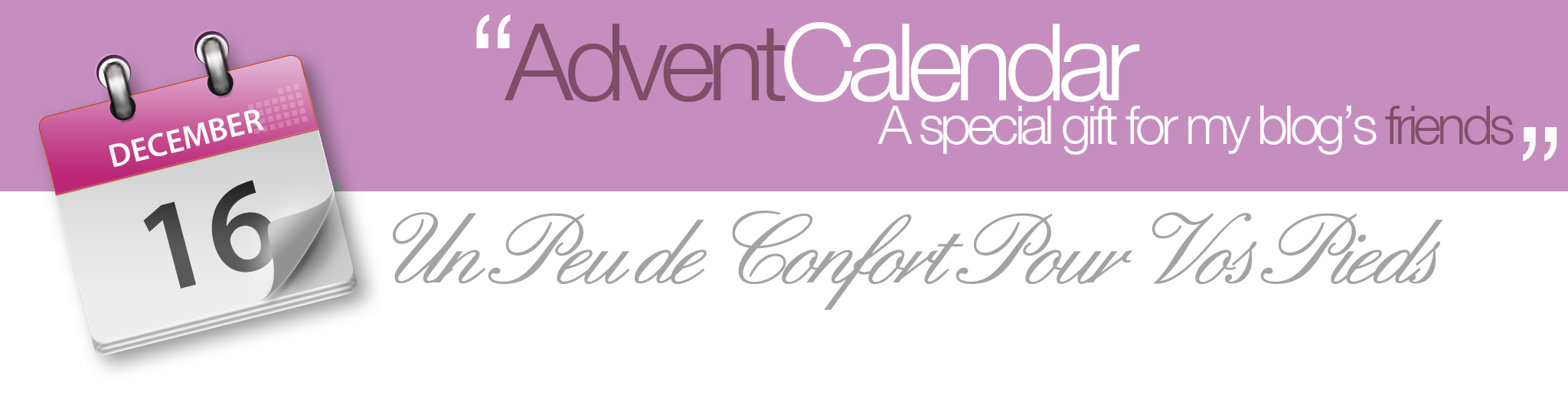 Jour 16 | Un peu de confort pour vos pieds